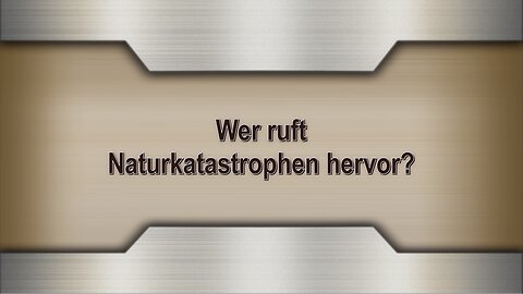 Wer ruft Naturkatastrophen hervor?