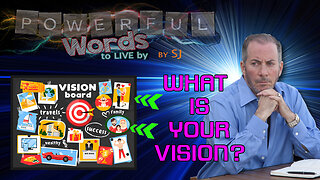 WHAT IS YOUR VISION?