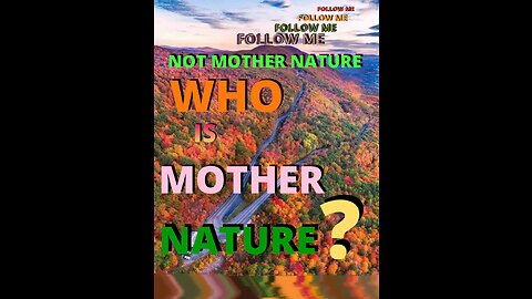 Who is Mother Nature exactly?