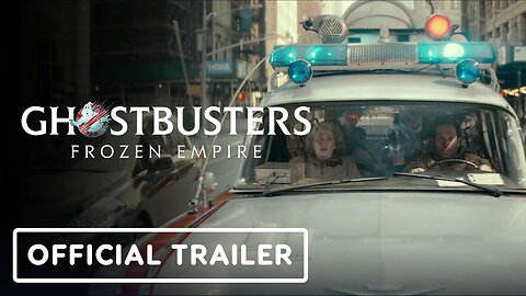 Ghostbusters: Frozen Empire - Official Final Trailer