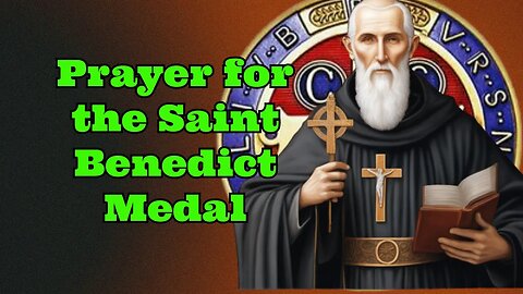 ✝️Prayer for the Saint Benedict Medal💕