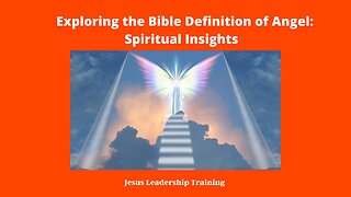 Exploring the Bible Definition of Angel: Spiritual Insights