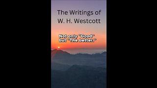 The Writings and Teachings of W. H. Westcott, Not only "Good" but "The better."