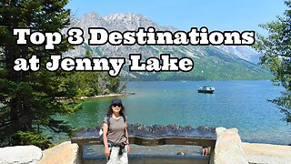 Top 3 Destinations at Jenny Lake, Grand Teton National Park
