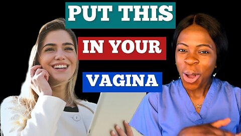 PUT THIS IN YOUR VAGINA