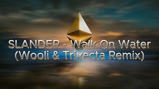 SLANDER - Walk On Water (Wooli & Trivecta Remix) | Lryic Video
