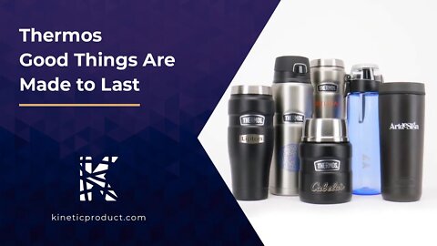 Thermos® Good Things Are Made to Last