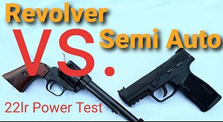 22lr Revolver vs Semi Auto power test