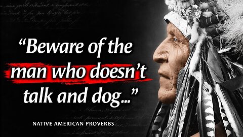 these Native American Proverbs Are Life Changing