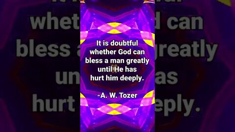 When God Blesses Greatly! * A.W. Tozer * Christian Quotes