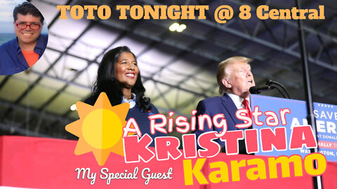 TOTO TONIGHT LIVE @ 8 CENTRAL - Kristina Karamo - My Special Guest