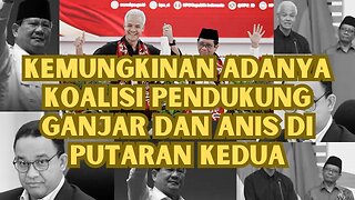 Kemungkinan Adanya Koalisi Pendukung Ganjar dan Anis di Putaran Kedua Pilpres 2024??