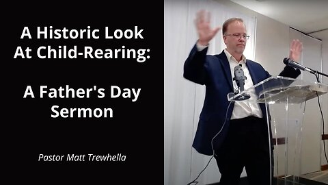 A Historic Look At Child-Rearing: A Father's Day Sermon