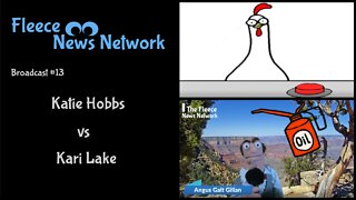 Fleece NN - Broadcast #13 Katie Hobbs vs Kari Lake
