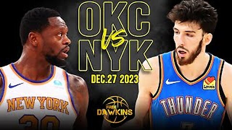 OKC Thunder s vs New York Knicks Full Game Highlights | December 27, 2023 | FreeDawkins