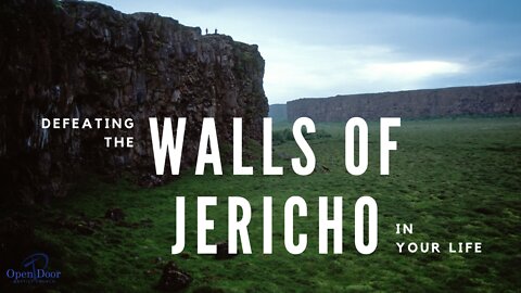 Defeating the Walls of Jericho in Your Life