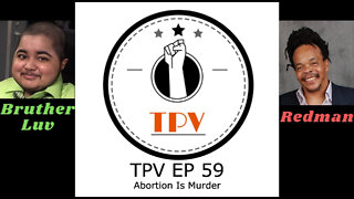 TPV EP 59 - Abortion Is Murder