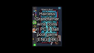 Hairless Grandfather wins coins in PC 9 Ball pool game [ENG] [4K] 🎱🎱🎱 8 Ball Pool 🎱🎱🎱