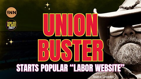 Union Buster Secretly Behind Hit Labor News Site: Not All Media is the Same | @HowDidWeMissTha