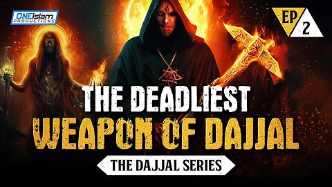 The Deadliest Weapon Of Dajjal | Ep 2 | The Dajjal Series