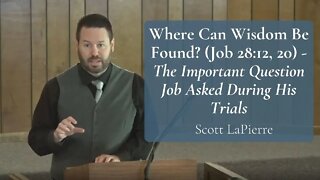 Where Can Wisdom Be Found? (Job 28:12, 20) - The Important Question Job Asked During His Trials