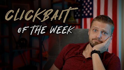 Jordan Sather: Click Bait of the Week. 9-12-2023