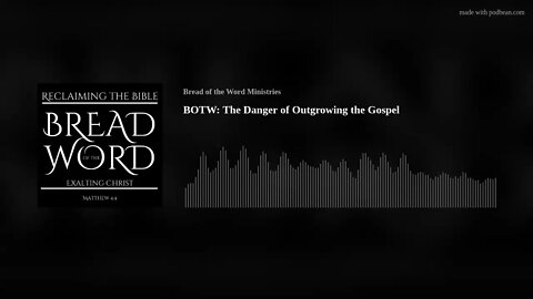 BOTW: The Danger of Outgrowing the Gospel