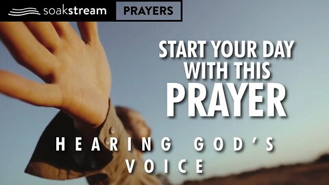 A POWERFUL Morning Prayer To HEAR GOD'S VOICE More Clearly, EVERY DAY!