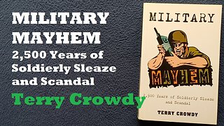 BOOK COVER REVIEW: "MILITARY MAYHEM 2,500 Years of Soldierly Sleaze and Scandal" by Terry Crowdy