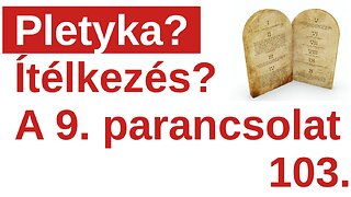 Hamis tanúbizonyság? - a 9. parancsolat / A Bibliáról - érthetően - 103. rész