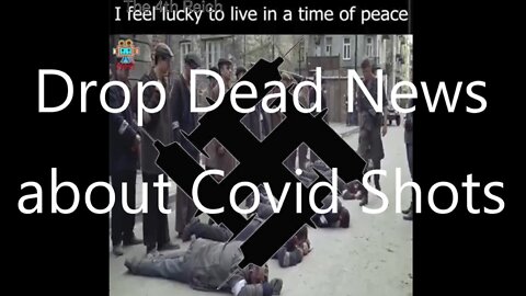Drop Dead News about Covid Shots.26 mins
