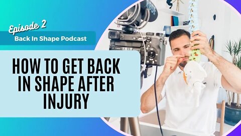 Get Back In Shape After Injury Or Inactivity - The Secret | BIS Podcast Ep.2