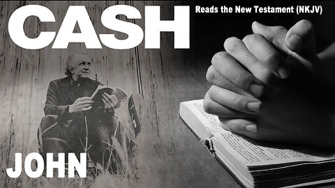 Johnny Cash Reads The New Testament: John - NKJV (Read Along)