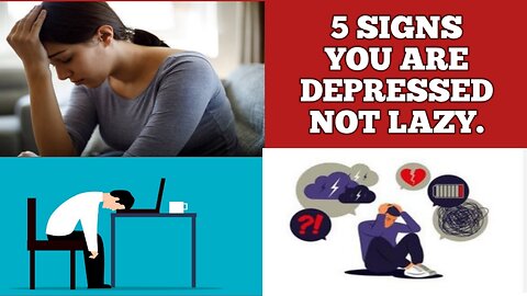5 signs you are depressed not lazy.
