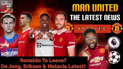 Ronaldo To LEAVE!? + Christain Eriksen and Tyrell Malacia DEAL CLOSE! | Man Utd Transfer News LIVE