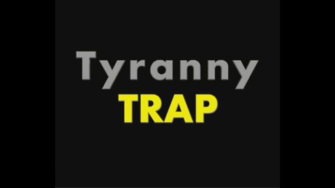 Tyranny Trap