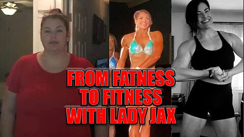 From Fatness To Fitness With Lady Jax