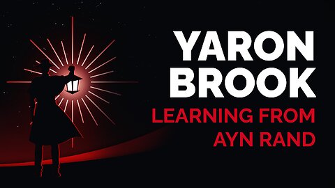 Yaron Brook: Learning from Ayn Rand
