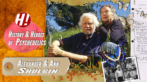 Alexander and Ann Shulgin - History And Heroes of Psychedelics