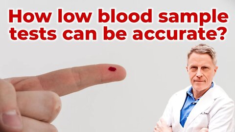 How low blood sample tests can be accurate?