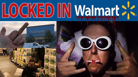 LOCKED IN WALMART OVERNIGHT AND SMOKING CIGARETTES (toilet paper fort)