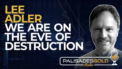 Lee Adler: We are on the Eve of Destruction