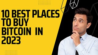 10 Best Places To Buy Bitcoin In 2023 *How To Invest In Bitcoin*