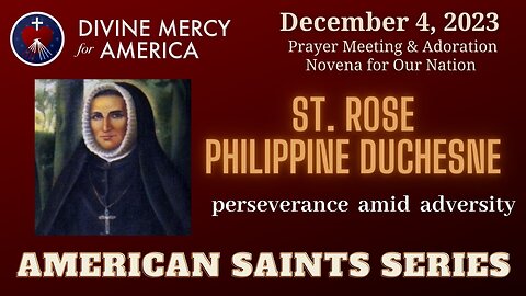St. Rose Philippine Duchesne - Video Presentation by Journeying with Saints - American Saints Series