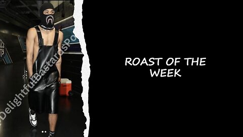 Episode 14: Roast Of The Week III