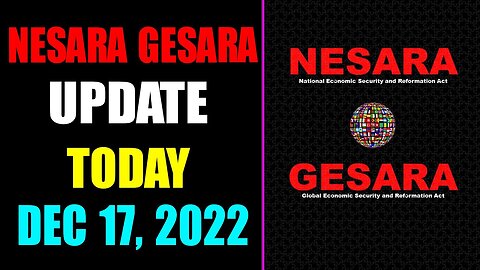 NESARA GESARA UPDATE EXCLUSIVE TODAY DECEMBER 17, 2022 - TRUMP NEWS