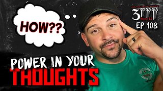 Thoughts Have Power | Ep. 108