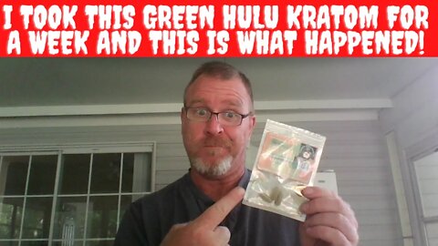 I Took This Green Hulu Kratom For A Week And This Is What Happened!