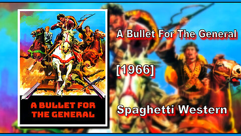 A Bullet For The General (1966) | SPAGHETTI WESTERN | FULL MOVIE