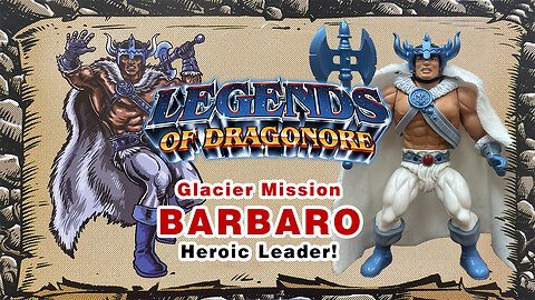 Glacier Mission Barbaro - Legends of Dragonore - Unboxing & Review